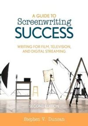 A Guide to Screenwriting Success |  2:e upplagan