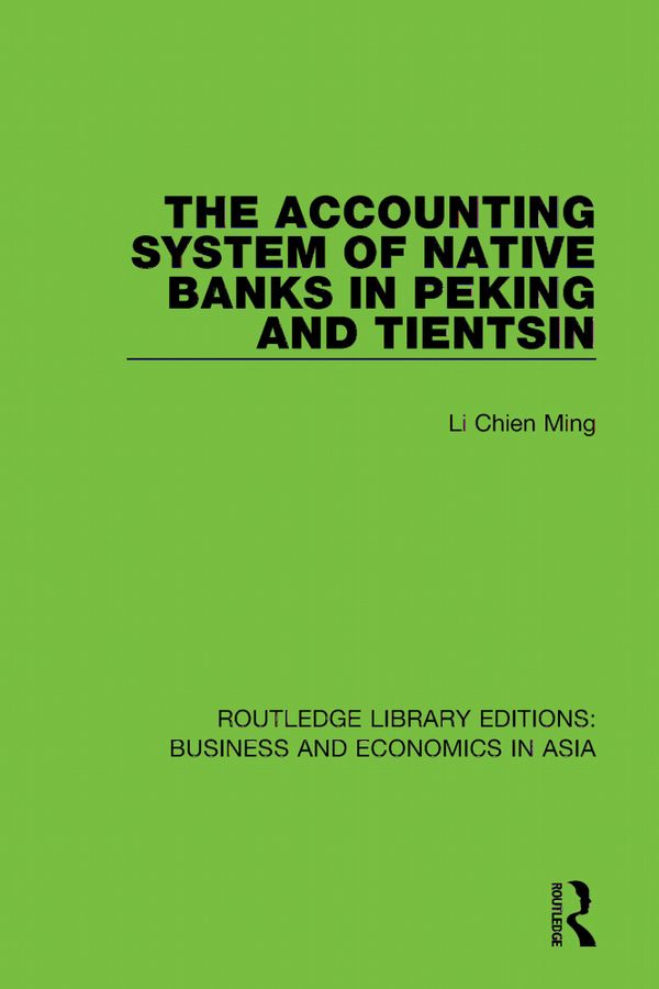 The Accounting System of Native Banks in Peking and Tientsin | 1:a upplagan