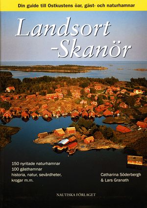 Landsort-Skanör : Din guide till Ostkusten öar,gäst-och naturhamnar | 1:a upplagan