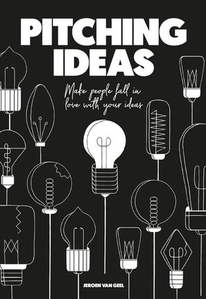 Pitching ideas - make people fall in love with your ideas