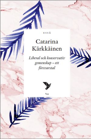 Liberal och konservativ gemenskap - ett försvarstal | 1:a upplagan