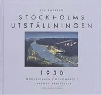 Stockholmsutställningen 1930 - Modernismens genombrott i svensk arkitektur