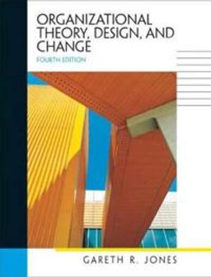 Organizational Theory, Design, and Change | 4:e upplagan