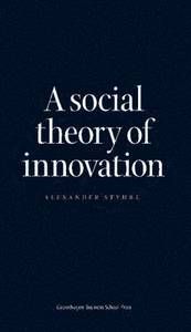 A Social Theory of Innovation