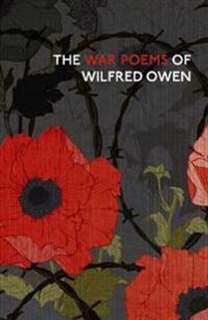 The War Poems Of Wilfred Owen