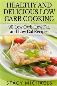 Healthy and Delicious Low Carb Cooking | 0:e upplagan