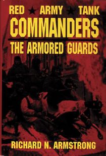 Red Army Tank Commanders : The Armored Guards