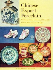 Chinese Export Porcelain, Standard Patterns And Forms, 1780-