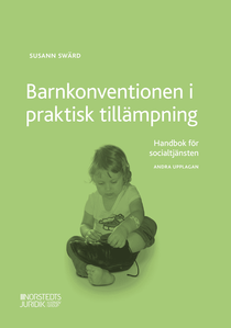 Barnkonventionen i praktisk till&auml;mpning : Handbok f&ouml;r socialtj&auml;nsten
