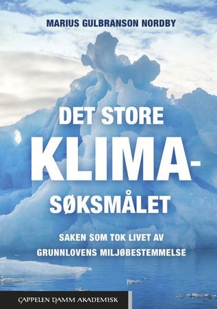 Det store klimasøksmålet : saken som tok livet av Grunnlovens miljøbestemmelse | 0:e upplagan