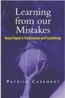 Learning from our mistakes - beyond dogma in psychoanalysis and psychothera