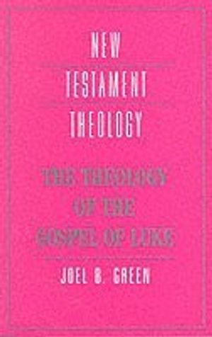 The Theology of the Gospel of Luke | 1:a upplagan