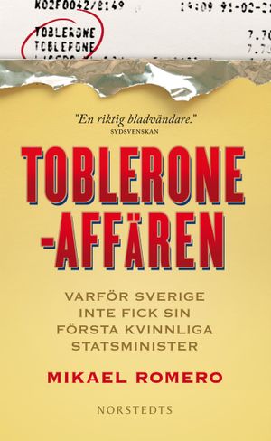 Tobleroneaffären : varför Sverige inte fick sin första kvinnliga statsminister | 1:a upplagan