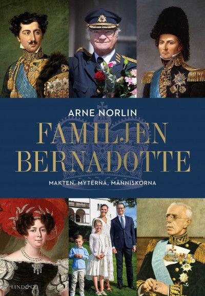 Familjen Bernadotte - Makten, myterna, människorna | 0:e upplagan