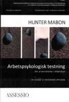 Arbetspsykologisk testning : Om urvalsmetoder i arbetslivet | 3:e upplagan