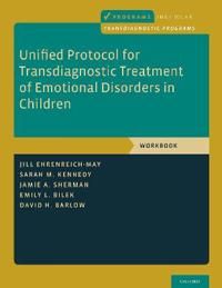 Unified Protocol for Transdiagnostic Treatment of Emotional Disorders in Children | 0:e upplagan
