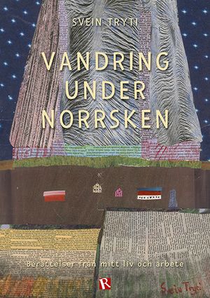 Vandring under norrsken : berättelser från mitt liv och arbete