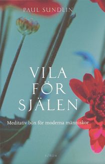 Vila för själen : meditativ bön för moderna människor