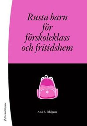 Rusta barn för förskoleklass och fritidshem | 1:a upplagan