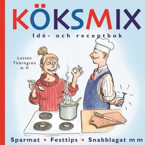 Köksmix : idé och receptbok | 1:a upplagan