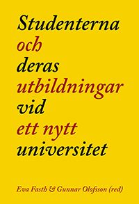 Studenterna och deras utbildningar vid ett nytt universitet | 1:a upplagan