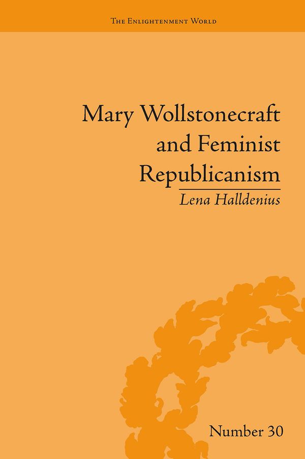 Mary Wollstonecraft and Feminist Republicanism | 0:e upplagan