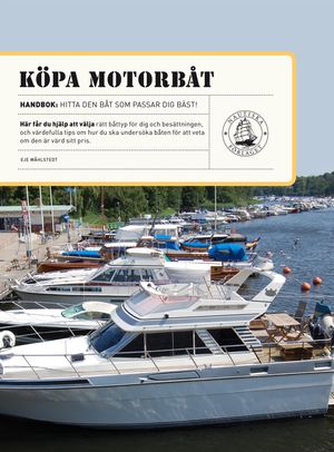 Köpa motorbåt : tips till dig som ska köpa motorbåt | 1:a upplagan