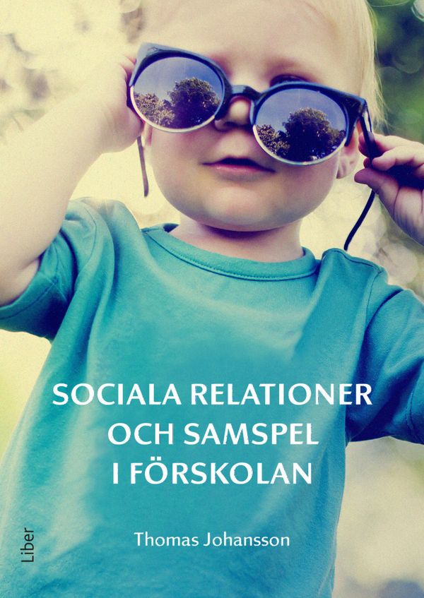 Sociala relationer och samspel i förskolan | 1:a upplagan