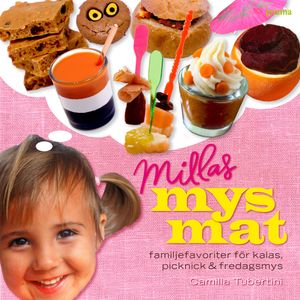 Millas mysmat : familjefavoriter för kalas, picknick & fredagsmys | 1:a upplagan