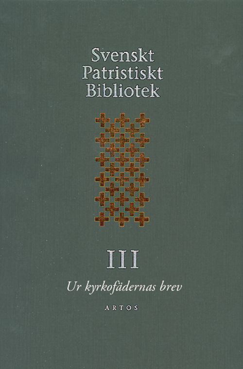 Svenskt Patristiskt Bibliotek. Band III, Ur kyrkofädernas brev | 0:e upplagan