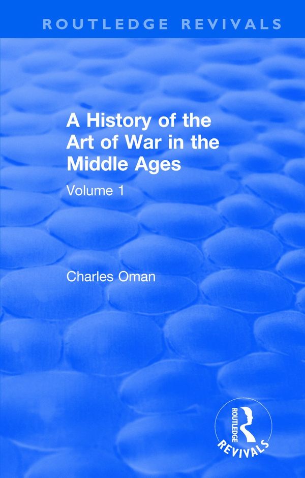 Routledge Revivals: A History of the Art of War in the Middle Ages (1978) | 1:a upplagan