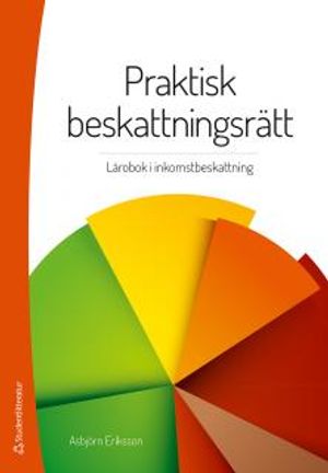 Praktisk beskattningsrätt - Lärobok i inkomstbeskattning | 23:e upplagan