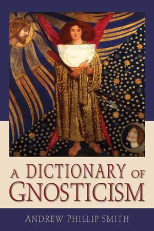 Dictionary Of Gnosticism