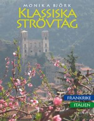 Klassiska strövtåg  : i Frankrike och Italien | 1:a upplagan