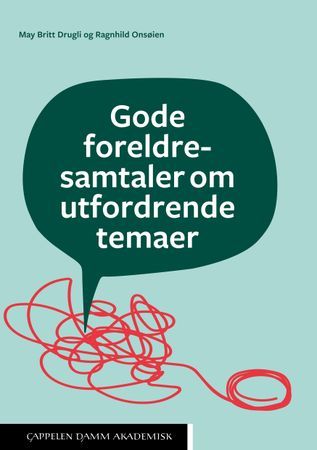 Gode foreldresamtaler om utfordrende temaer | 0:e upplagan