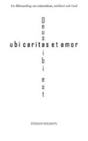 ubi caritas et amor : Deus ibi est