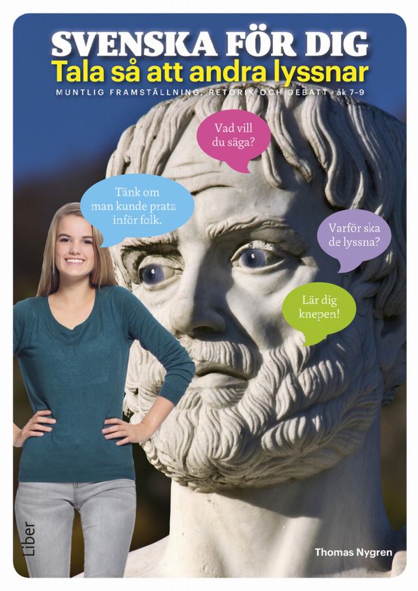 Svenska för dig - Tala så att andra lyssnar - Muntlig framställning, retorik och debatt åk 7-9 | 1:a upplagan