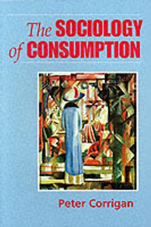 The Sociology of Consumption | 1:a upplagan