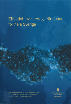 Effektivt investeringsfrämjande för hela Sverige. SOU 2019:21 : Slutbetänka | 1:a upplagan