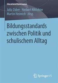 Bildungsstandards zwischen Politik und schulischem Alltag | 1:a upplagan