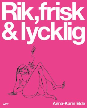 Rik, frisk & lycklig