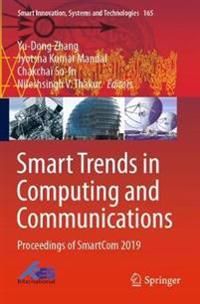 Smart Trends in Computing and Communications: Proceedings of SmartCom 2019: 165 (Smart Innovation, Systems and Technologies)