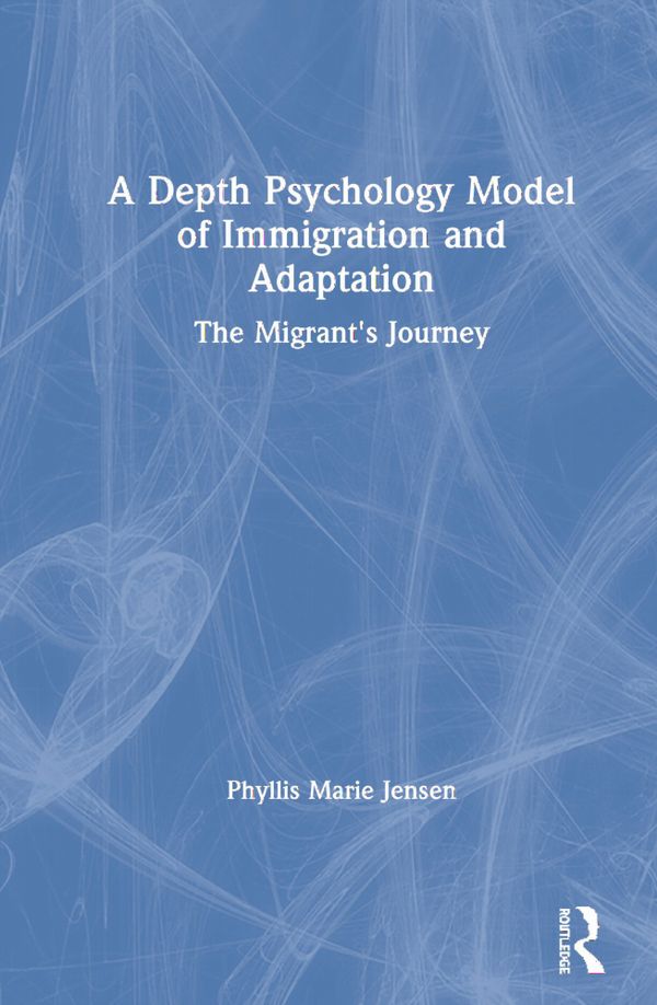 A Depth Psychology Model of Immigration and Adaptation | 1:a upplagan