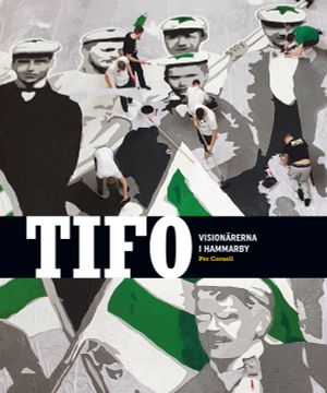 TIFO: Visionärerna i Hammarby |  2:e upplagan