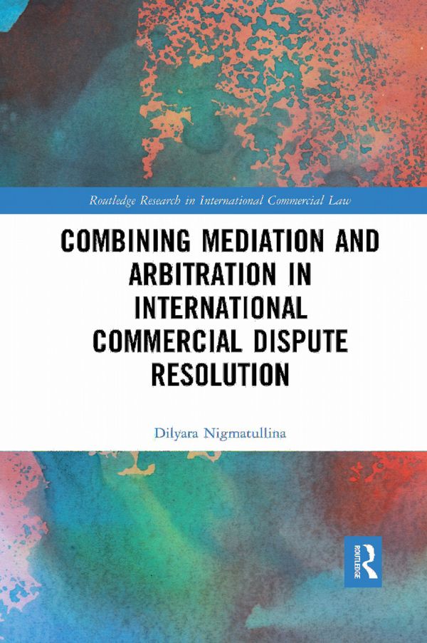 Combining Mediation and Arbitration in International Commercial Dispute Resolution | 1:a upplagan