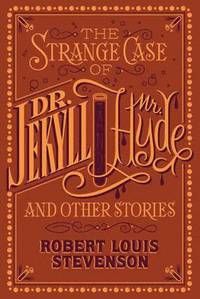 The Strange Case of Dr. Jekyll and Mr. Hyde and Other Stories (Barnes & Noble Flexibound Classics)