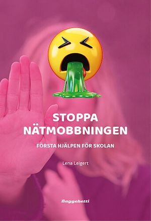 Stoppa nätmobbningen : första hjälpen för skolan | 1:a upplagan