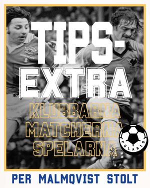 Tipsextra : klubbarna, matcherna, spelarna