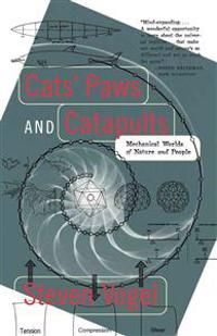 Cats' Paws & Catapults: the Mechanical Worlds of Nature & People | 0:e upplagan