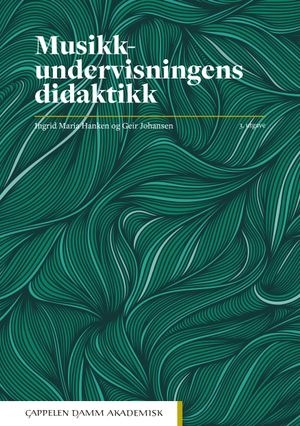 Musikkundervisningens didaktikk | 3:e upplagan